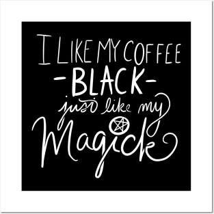 I like my coffee black like my magick Posters and Art